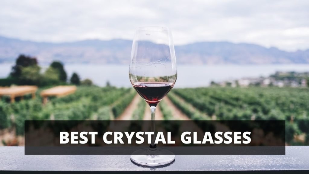 7 Best Crystal Glasses in 2021 【Top Brands Reviewed】